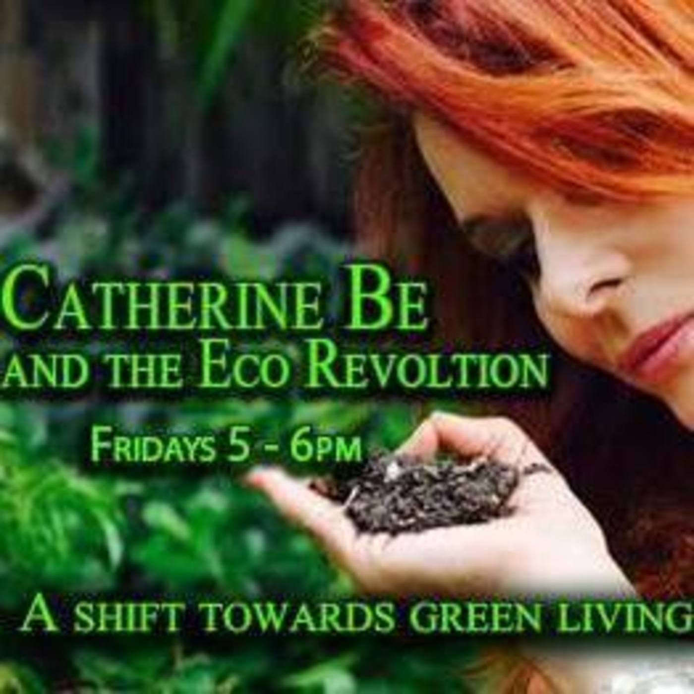 Catherine  Be » Catherine Be and The Eco Revolution